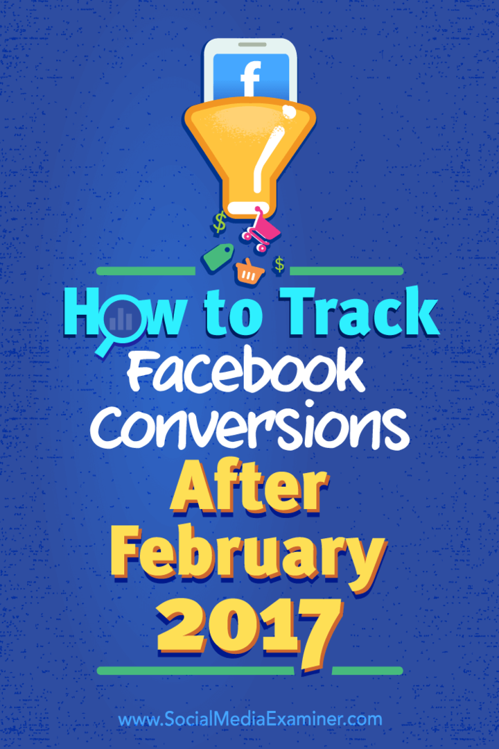 Kako pratiti Facebook konverzije nakon veljače 2017.: Ispitivač društvenih medija