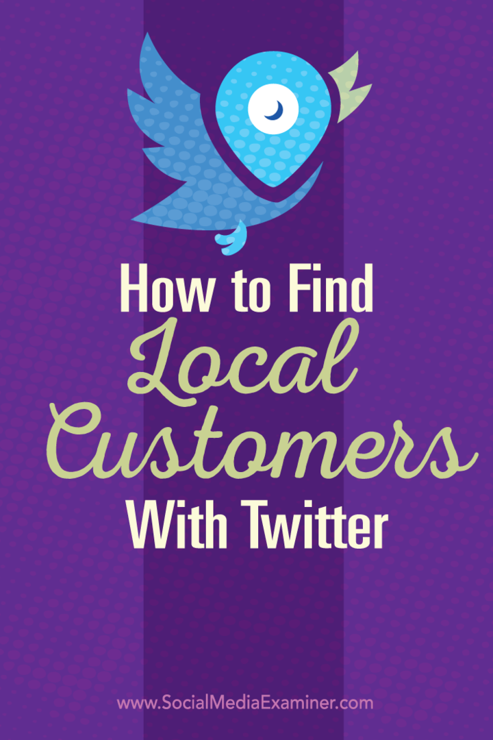 Kako pronaći lokalne kupce pomoću Twittera: Ispitivač društvenih medija
