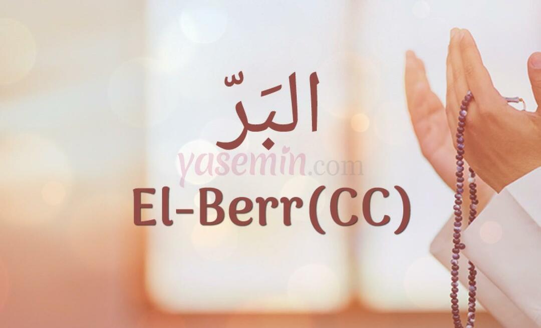 Što znači al-Berr (c.c)? Koje su vrline Al-Barra (c.c)?