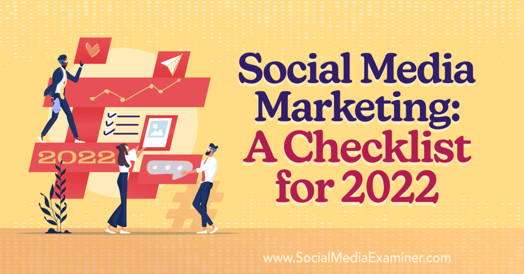 Marketing na društvenim mrežama: Kontrolna lista za 2022. – Ispitivač društvenih medija