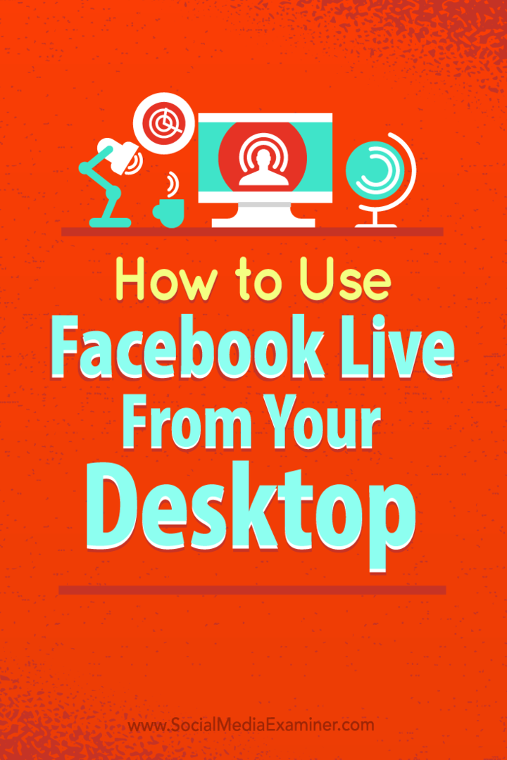 Kako koristiti Facebook Live sa radne površine bez skupog softvera: Ispitivač društvenih medija