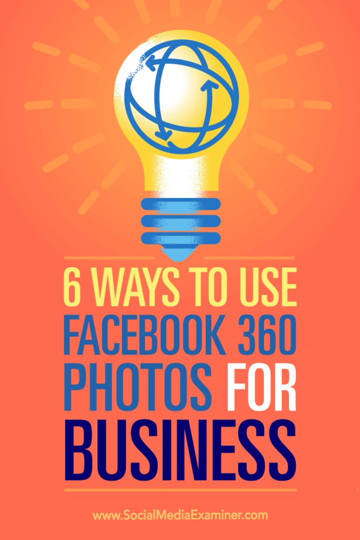 Savjeti o šest načina na koje možete koristiti Facebook 360 fotografije za promociju svog poslovanja.