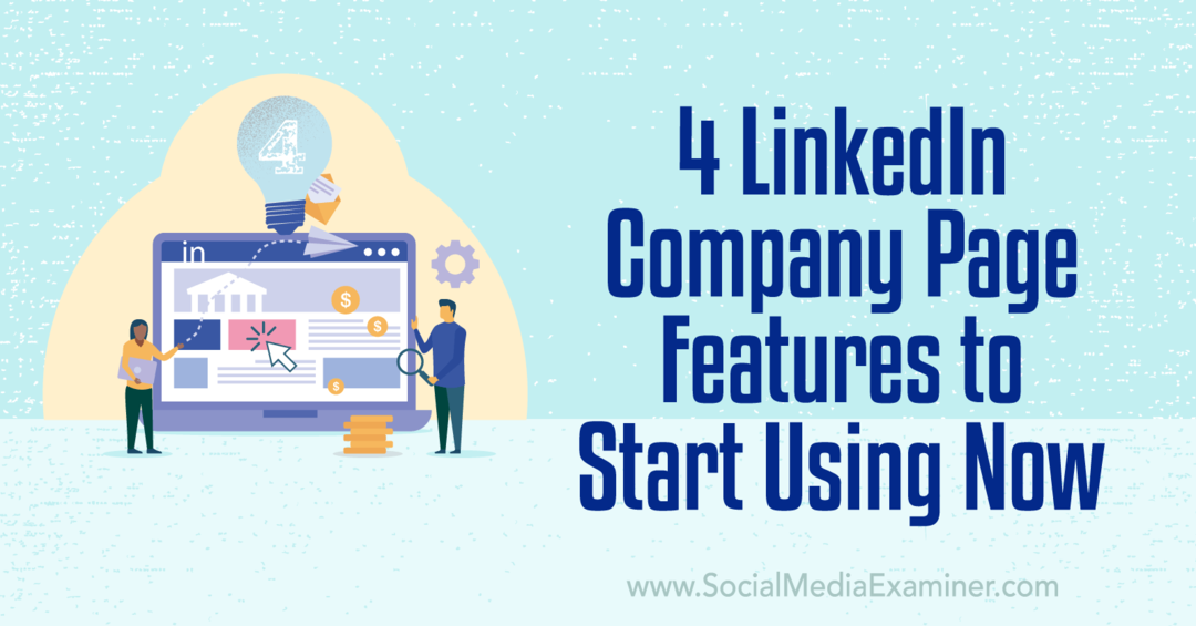 4 značajke stranice tvrtke LinkedIn za početak korištenja odmah - Social Media Examiner
