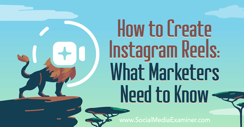 Instagram kolutovi: Što marketinški stručnjaci trebaju znati, Jenn Herman na Social Media Examiner.