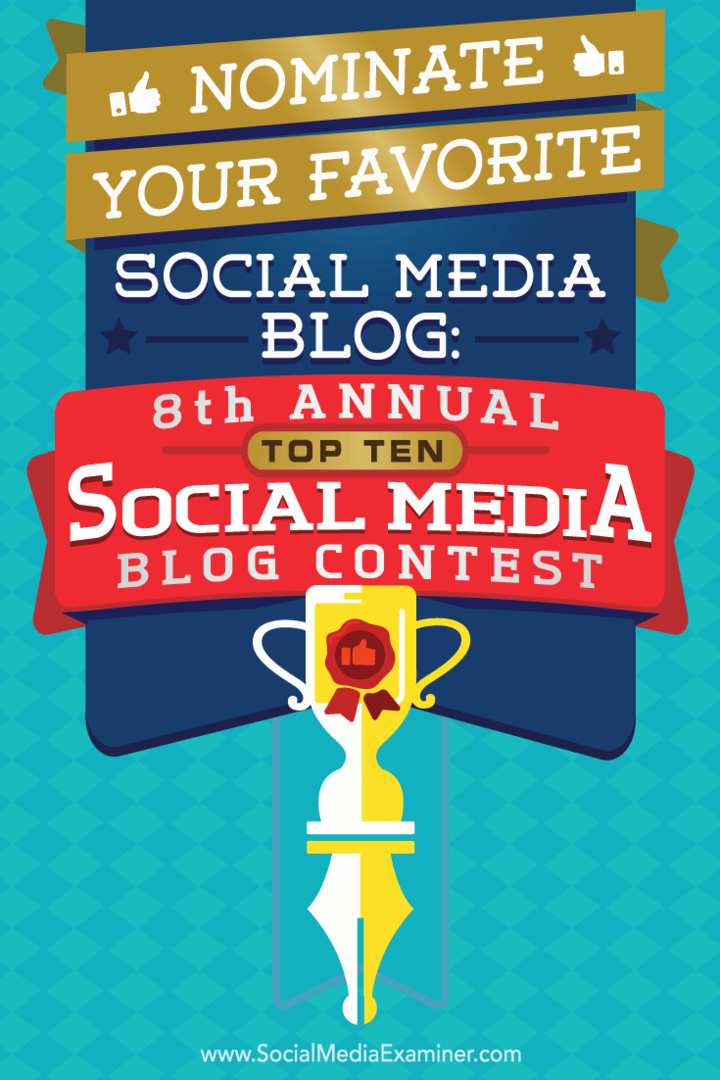Nominirajte svoj omiljeni blog o društvenim mrežama: 8. godišnje natjecanje Top 10 blogova o društvenim mrežama, autorice Lisa D. Jenkins na ispitivaču društvenih medija.