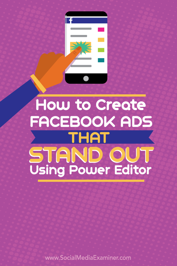 Kako stvoriti istaknute Facebook oglase pomoću programa Power Editor: Ispitivač društvenih medija