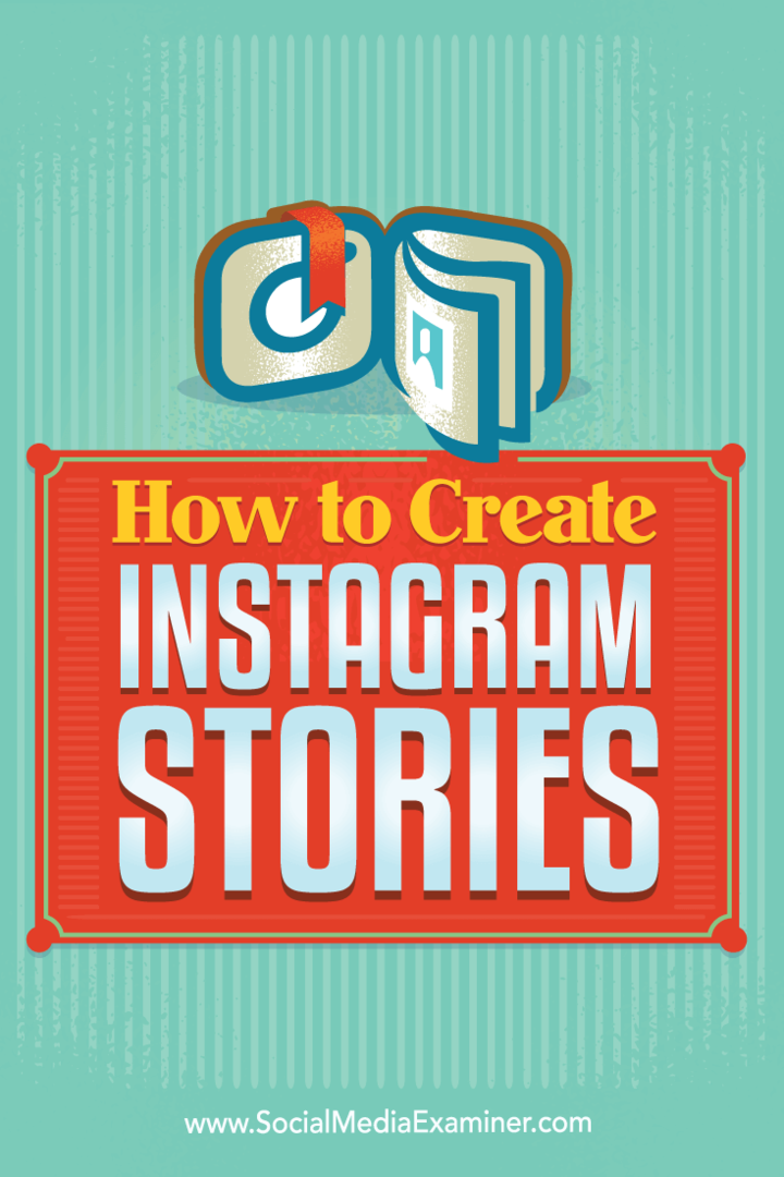 Savjeti kako možete stvoriti i objaviti Instagram Stories.