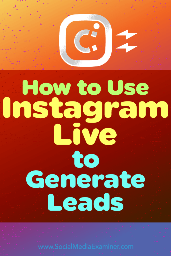Kako koristiti Instagram Live za stvaranje potencijalnih klijenata: Ispitivač društvenih medija