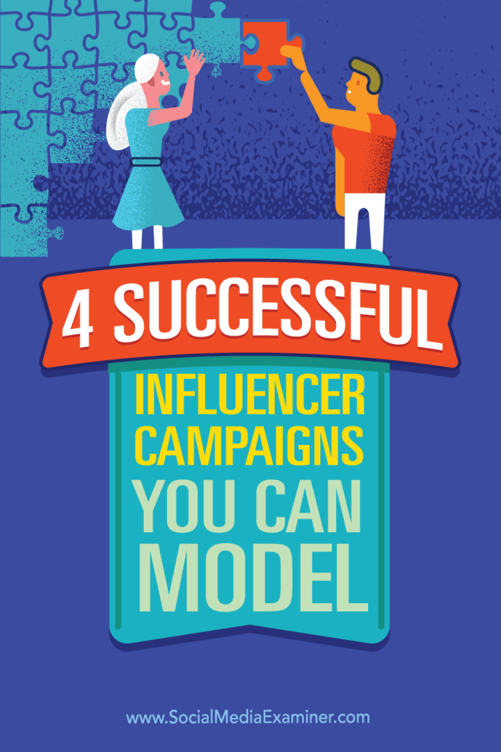 Savjeti za četiri primjera kampanje influencera i kako se povezati s influencerima.