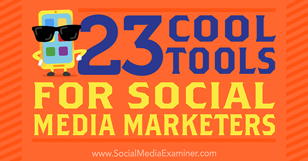 23 Sjajni alati za marketinške stručnjake društvenih medija, Mike Stelzner na Social Media Examiner.