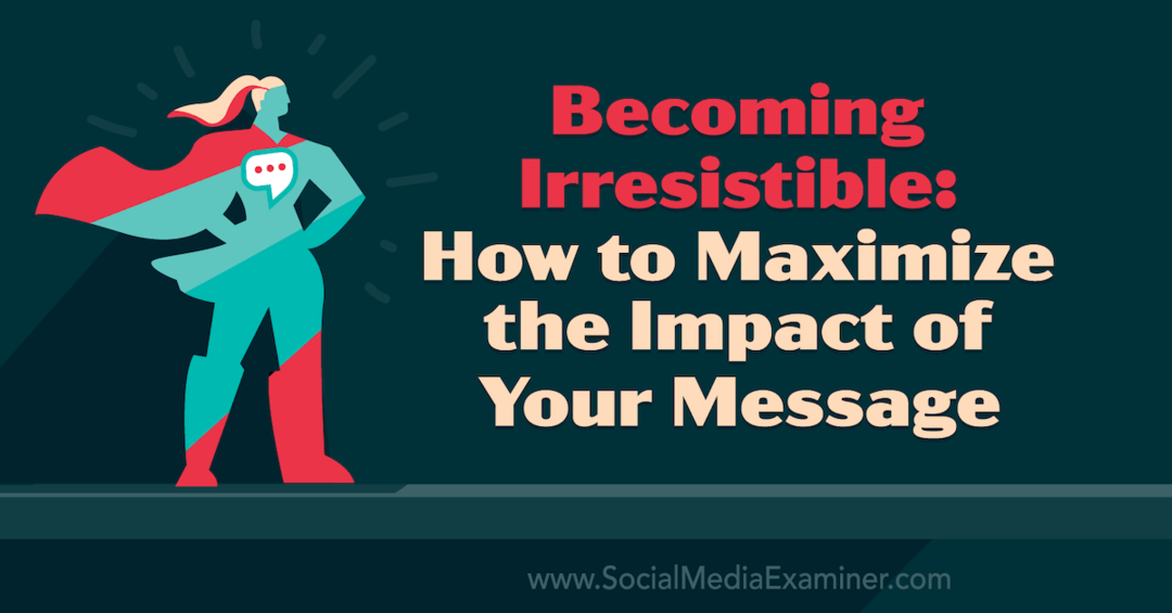Postati neodoljiv: kako maksimizirati učinak svoje poruke sa uvidima Tamsen Webster na podcast marketinga društvenih medija.