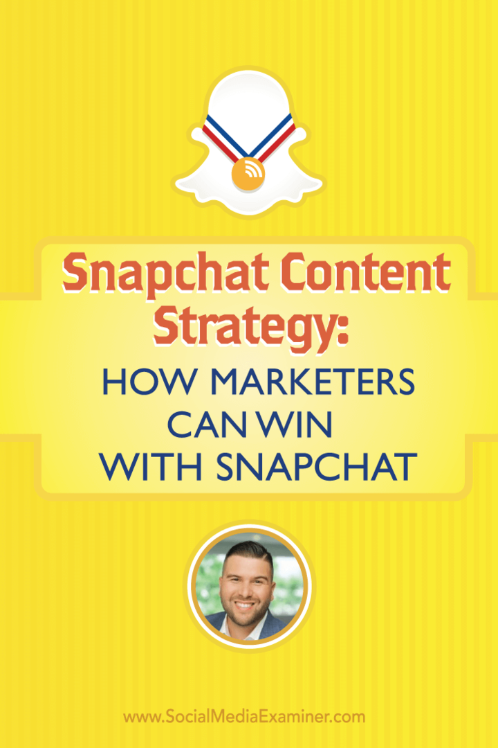 Snapchat Strategija sadržaja: Kako marketingu mogu pobijediti uz Snapchat: Ispitivač društvenih medija