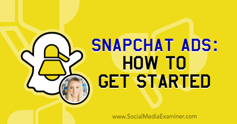 Snapchat oglasi: Kako započeti: Ispitivač društvenih medija