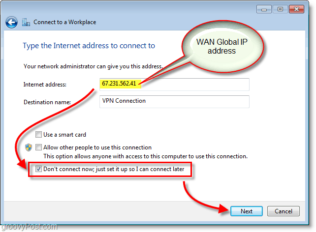 upišite svoju wan ili globalnu IP adresu, a zatim se ne povezujte sada samo je postavite tako da se kasnije mogu povezati u Windows 7