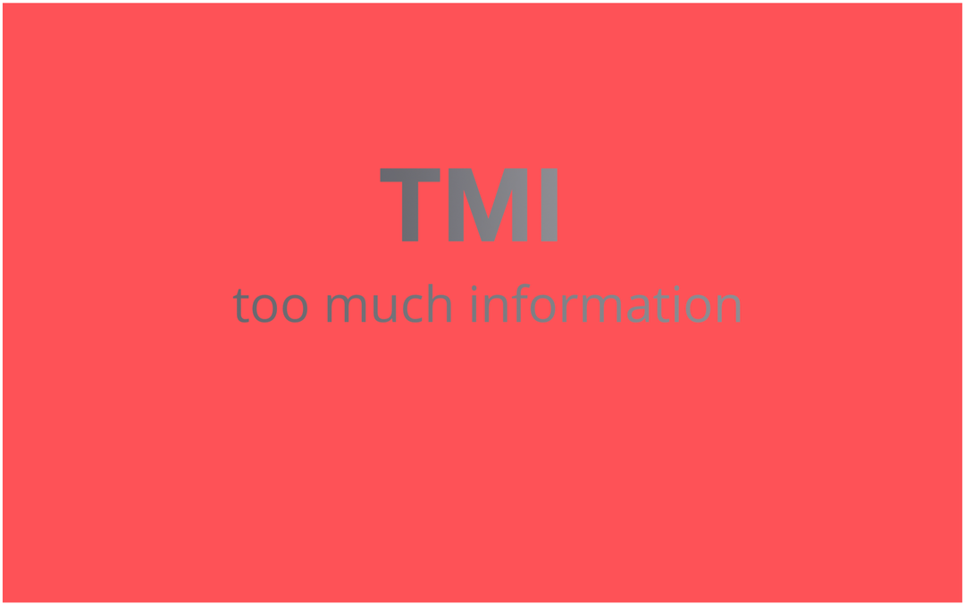 Što znači "TMI" i kako ga koristiti?