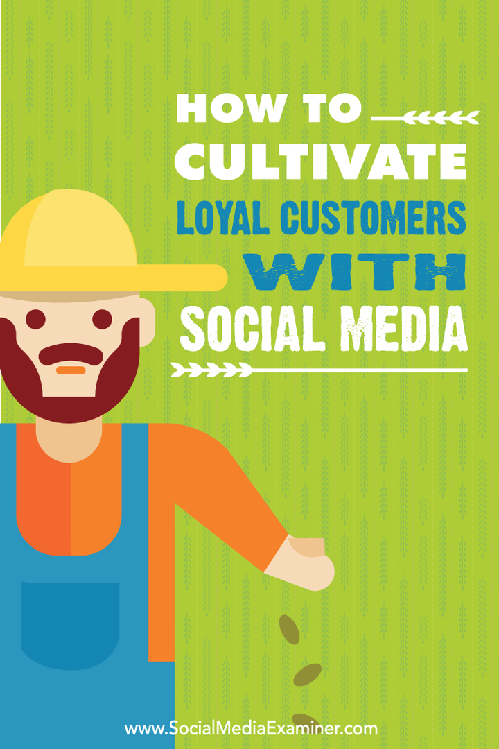 Kako kultivirati lojalne kupce pomoću društvenih medija: Ispitivač društvenih medija