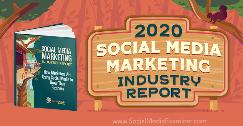Izvještaj o marketinškoj industriji društvenih medija za 2020. godinu, Michael Stelzner na Social Media Examiner.