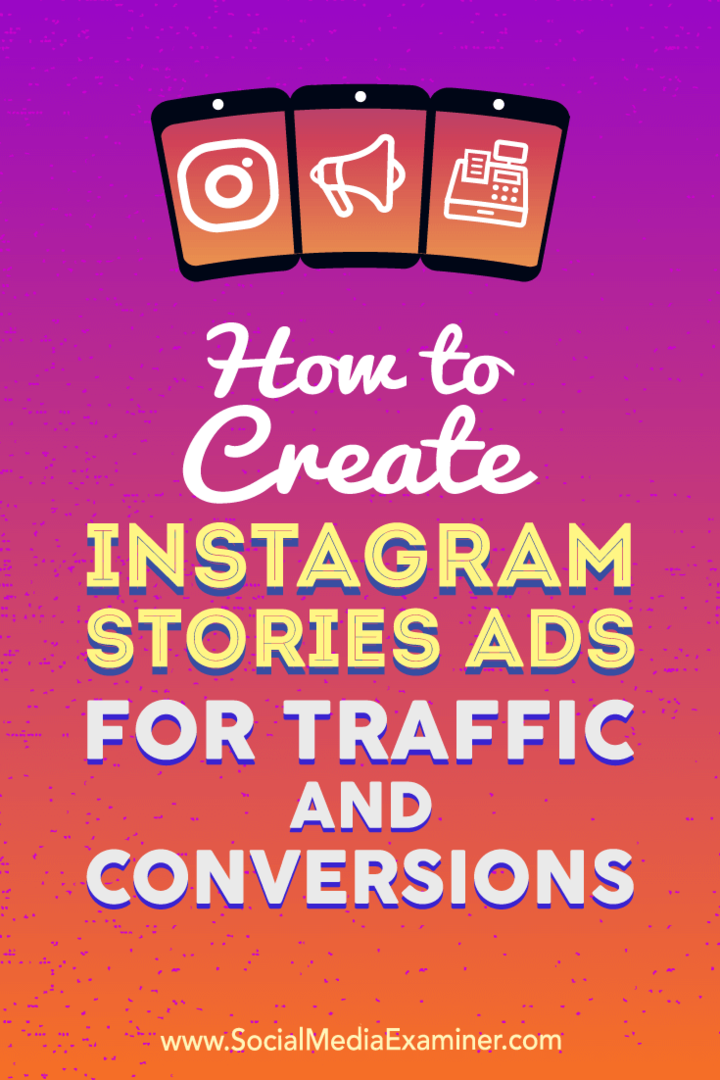 Kako stvoriti Instagram Stories oglase za promet i konverzije, Ana Gotter, na Social Media Examiner.