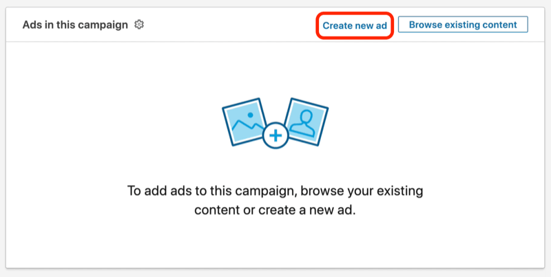 snimka zaslona gumba Stvori novi oglas tijekom postavljanja LinkedIn kampanje