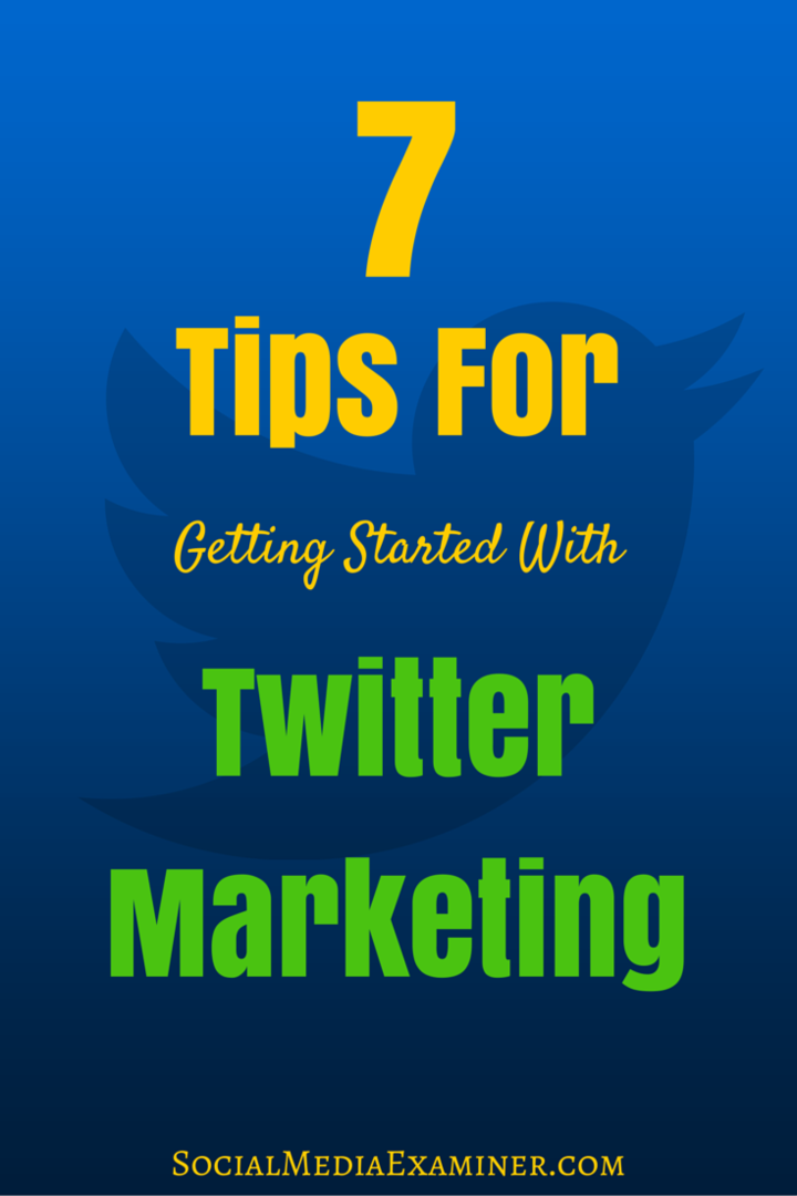 7 savjeta za početak rada s twitter marketingom