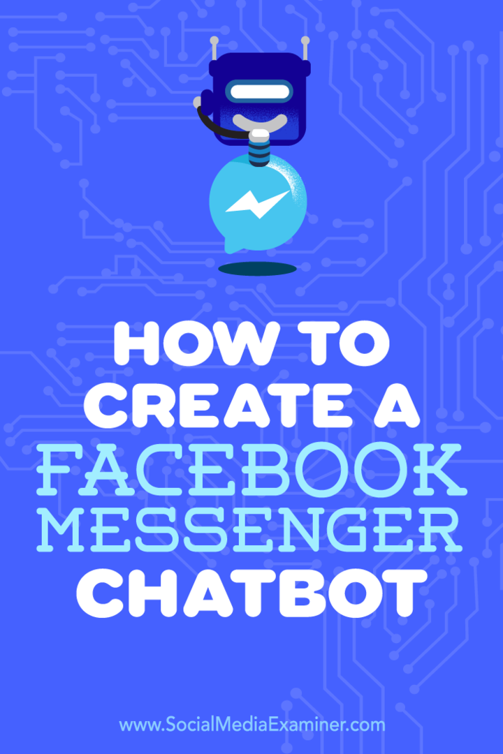 Kako stvoriti Facebook Messenger Chatbot od Sally Hendrick na Social Media Examiner.