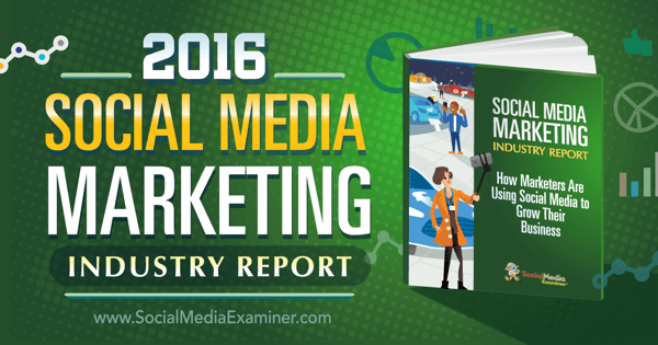Izvještaj o marketinškoj industriji društvenih medija za 2016. godinu