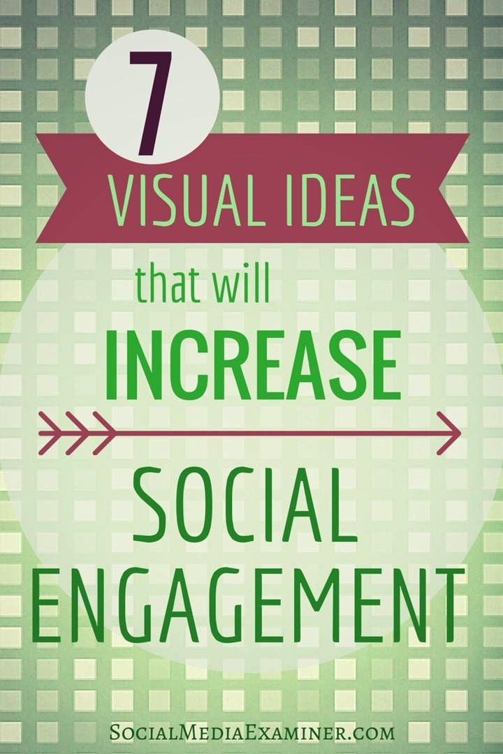 7 vizualnih ideja koje će povećati vaš društveni angažman: Ispitivač društvenih medija