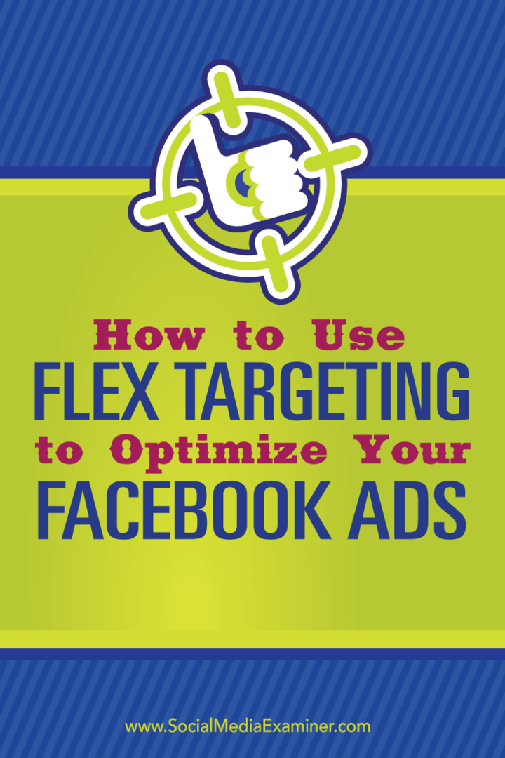 Kako koristiti fleksibilno ciljanje za optimizaciju vaših Facebook oglasa: Ispitivač društvenih medija