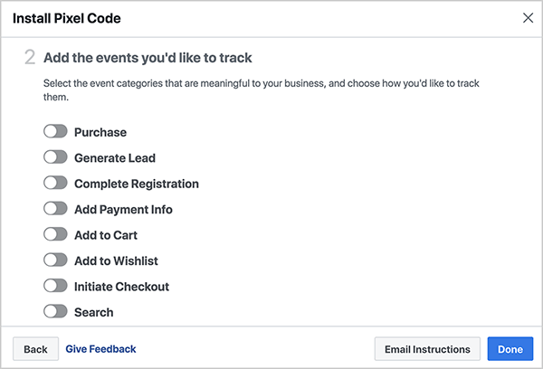 Andrew Foxwell napominje da da bi Facebook Analytics funkcionirao, morate pravilno instalirati svoje Facebook događaje za svoj Facebook piksel. Dijaloški okvir Install Pixel Code prikazuje unaprijed izgrađene događaje koje možete pratiti pomoću Facebook Pixela, uključujući Purchase, Generirajte potencijalnog kupca, dovršite registraciju, dodajte podatke o plaćanju, dodajte u košaricu, dodajte na listu želja, pokrenite naplatu i Traži.