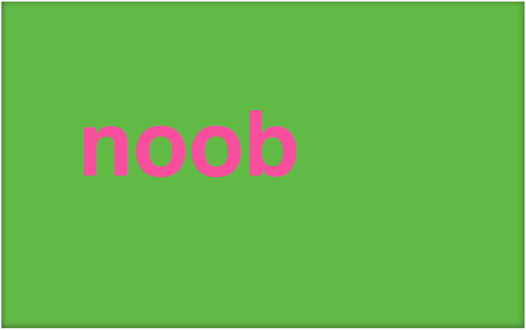 Što je Noob i kako upotrebljavate taj izraz?