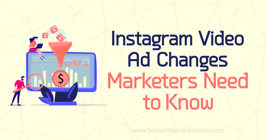 Promjene Instagram videooglasa koje trgovci trebaju znati: Ispitivač društvenih medija