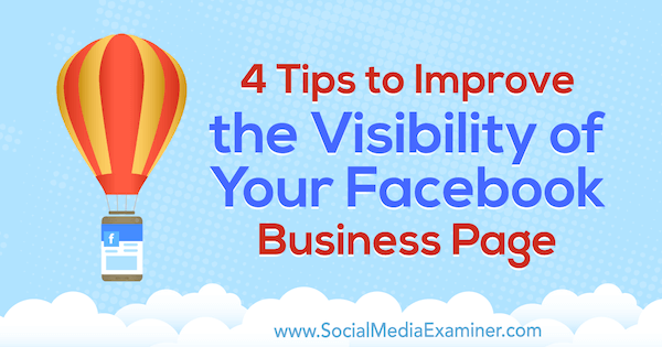 4 savjeta za poboljšanje vidljivosti vaše poslovne stranice na Facebooku, autorica Inna Yatsyna na programu Social Media Examiner.