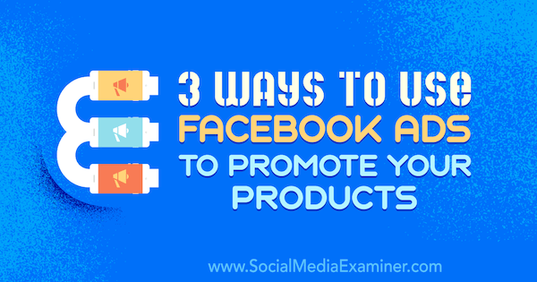 3 načina korištenja Facebook oglasa za promociju svojih proizvoda, Charlie Lawrence na ispitivaču društvenih medija.