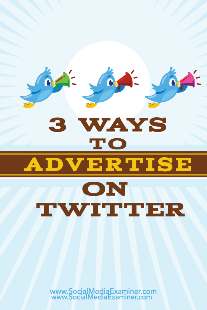 3 načina oglašavanja na Twitteru: Ispitivač društvenih medija