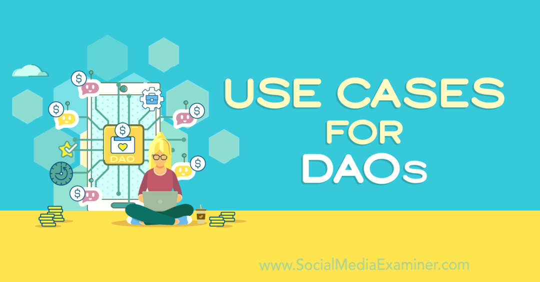 Slučajevi upotrebe za DAOs-Social Media Examiner