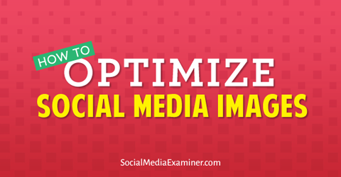 optimizirajte slike na društvenim mrežama