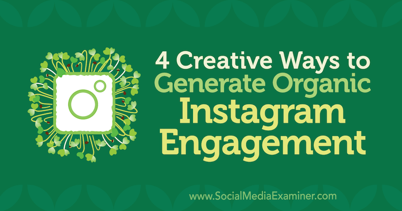 4 kreativna načina za generiranje organskog angažmana u Instagramu, George Mathew na programu Social Media Examiner.
