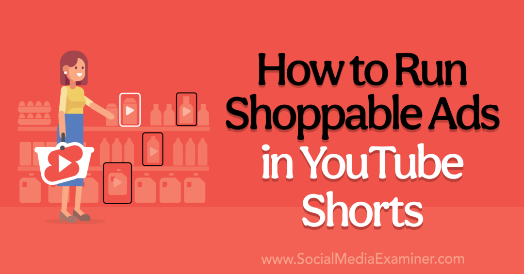 Kako pokrenuti kupovne oglase u YouTube Shorts-Social Media Examiner