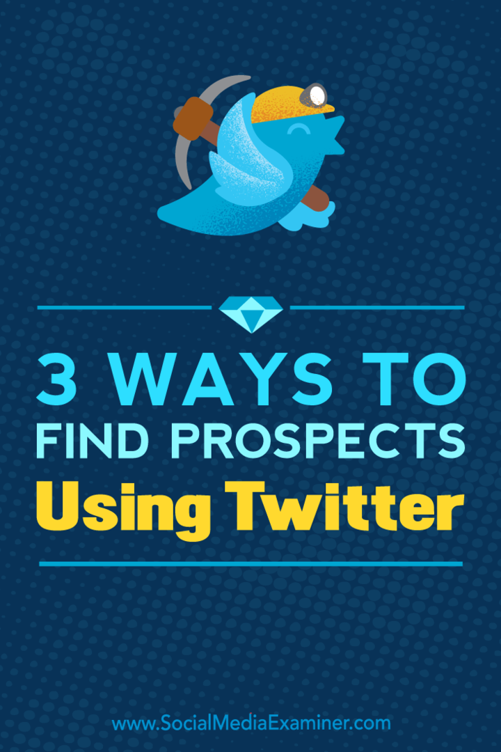 3 načina za pronalaženje izgleda putem Twittera, Andrew Pickering na Social Media Examiner.