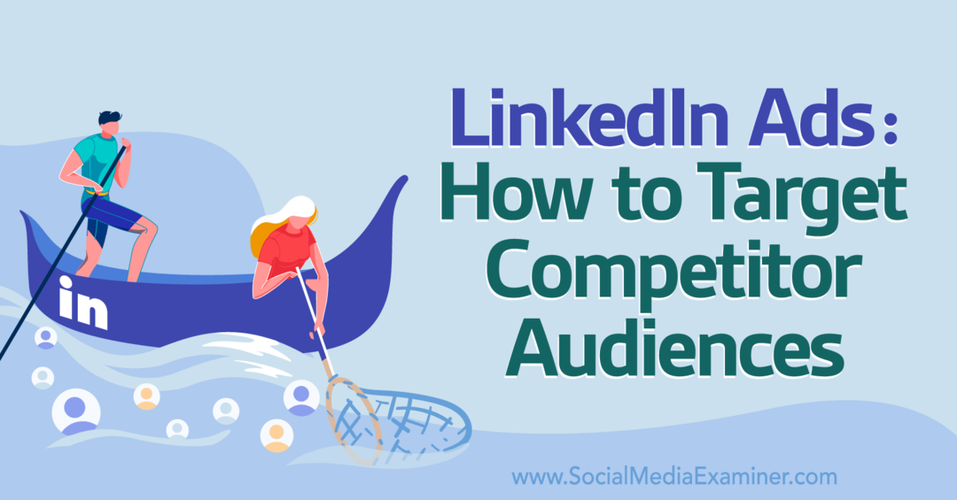 LinkedIn oglasi: Kako ciljati konkurentsku publiku - Ispitivač društvenih medija