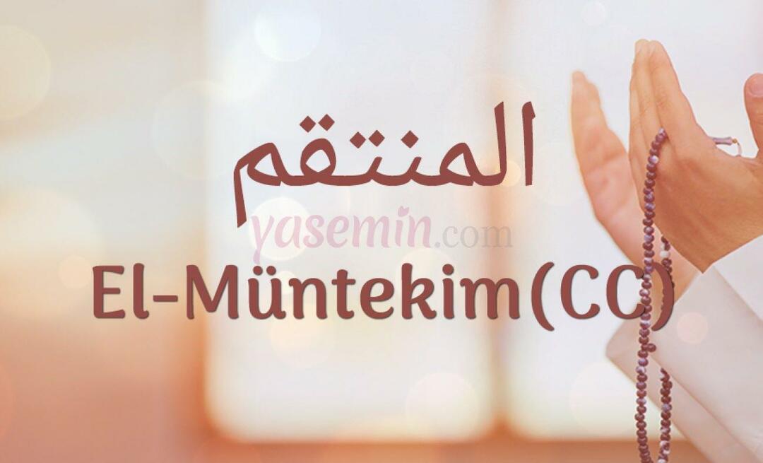 Što znači al-Muntekim (c.c)? Koje su vrline al-Muntakima (c.c)?