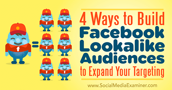 Charlie Lawrance na ispitivaču društvenih medija 4 načina za izgradnju publike slične Facebooku kako bi proširio vaše ciljanje.