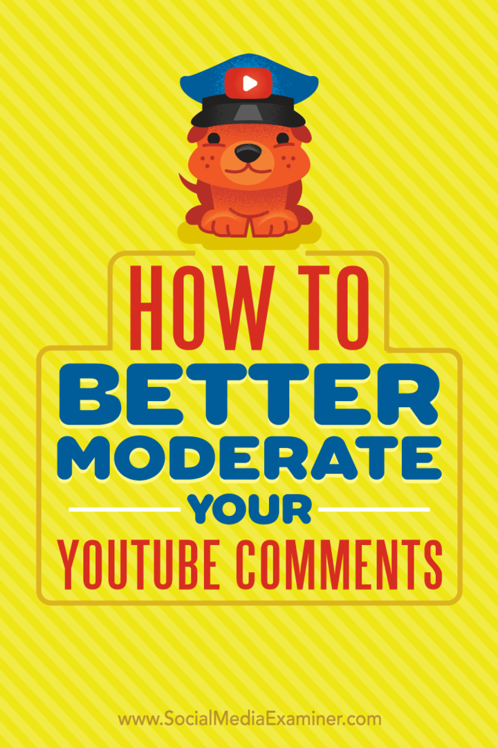 Kako bolje moderirati svoje komentare na YouTubeu, autorica Ana Gotter, na Social Media Examiner.