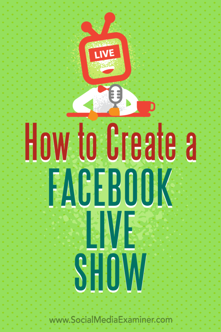 Kako stvoriti emisiju na Facebooku Julie Bramble u programu Social Media Examiner.