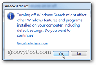 isključivanje pretraživanja Windows može utjecati na ostale značajke i programe Windows instalirane na vašem računalu, uključujući zadane postavke. Želite li nastaviti?