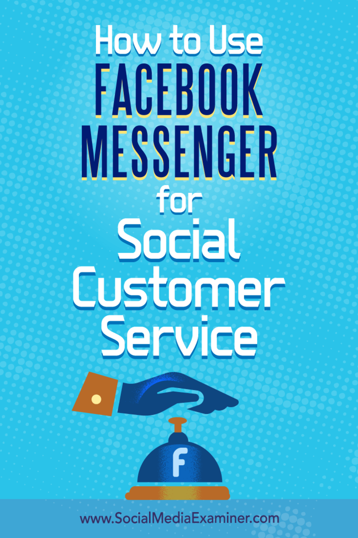 Kako koristiti Facebook Messenger za uslugu socijalnih korisnika, Mari Smith na Social Media Examiner.