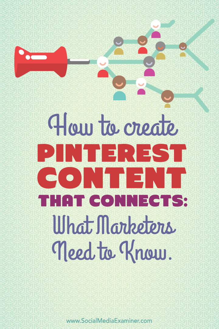 Kako stvoriti Pinterest sadržaj koji povezuje: Što marketinški stručnjaci trebaju znati: Ispitivač društvenih medija