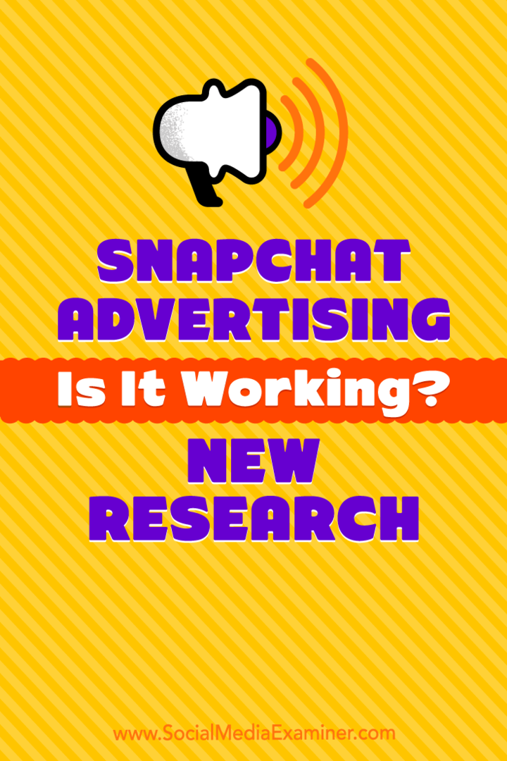 Snapchat oglašavanje: radi li? Novo istraživanje Michelle Krasniak na ispitivaču društvenih medija.