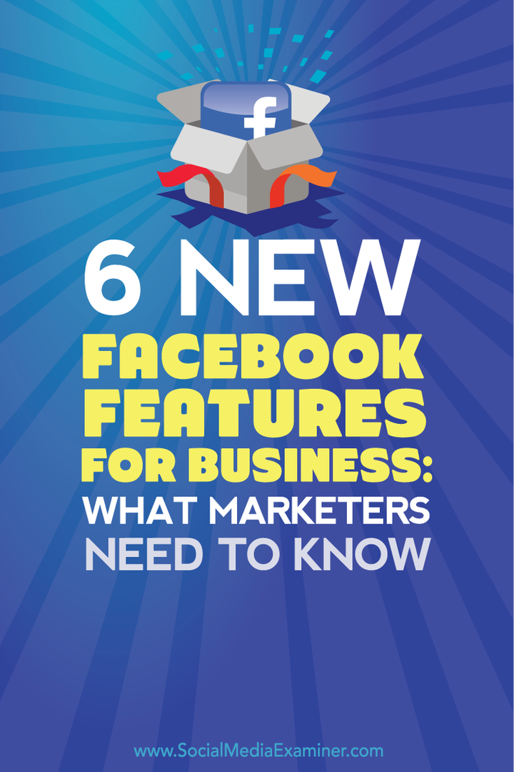 što trgovci trebaju znati o šest novih facebook značajki