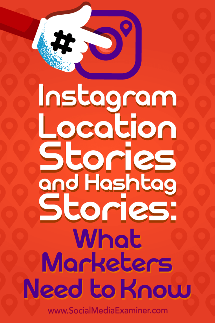 Priče o lokaciji na Instagramu i Priče o hashtagu: Što marketinški stručnjaci trebaju znati: Ispitivač društvenih medija